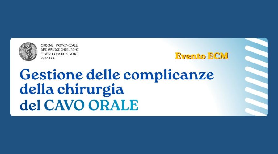 Clicca per accedere all'articolo OMCeO Pescara - Evento ECM "Gestione delle complicanze della chirurgia del cavo orale" - 16.05.2026.